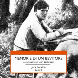 Memorie di un bevitore in compagnia di John Barleycorn Sconto