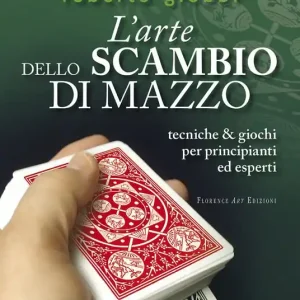 Ultima Occasione L‘ arte dello scambio di mazzo. Tecniche & giochi per principianti ed esperti