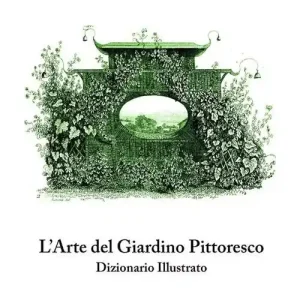 L‘ arte del giardino pittoresco. Dizionario illustrato Miglior Prezzo