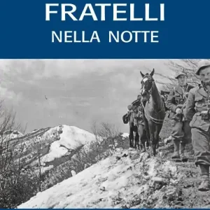 Direttamente Dal Produttore Fratelli nella notte. Testimonianze di reduci della Seconda Guerra Mondiale