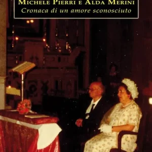 Michele Pierri e Alda Merini. Cronaca di un amore sconosciuto Consegna Rapida