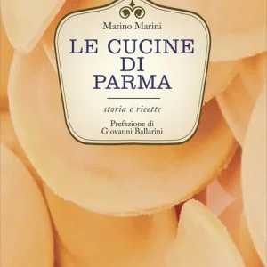 Le cucine di Parma. Storia e ricette Compra Oggi Stesso