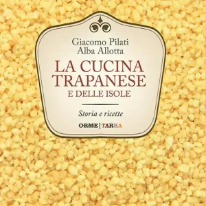 La cucina trapanese e delle isole. Storia e ricette Prezzo Ridotto