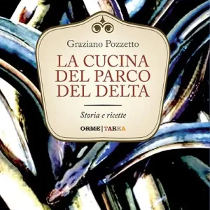 La cucina del Parco del Delta. Storia e ricette Miglior Prezzo