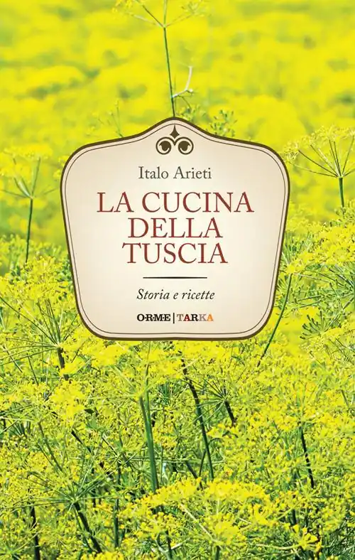 La cucina della Tuscia. Storia e ricette Ultimissimo Modello