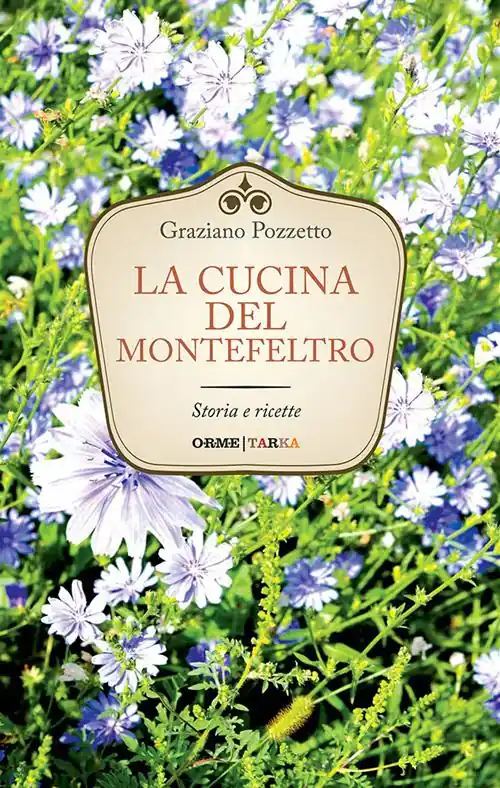 Promo Stagionale La cucina di Montefeltro. Storia e ricette