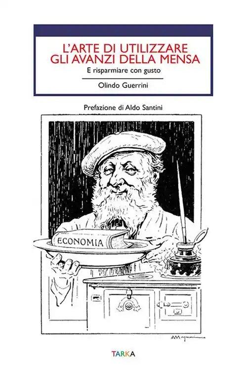 L‘ arte di utilizzare gli avanzi. E risparmiare con gusto Scelto Dai Clienti