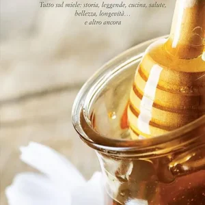 Occasione Dottor miele. Tutto sul miele storia, leggende, cucina, salute, bellezza, longevità... e altro ancora
