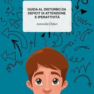 Guida al disturbo da deficit di attenzione e iperattività. Interpretazioni teoriche, processo diagnostico e modelli di intervento. Ediz. per la scuola Novità