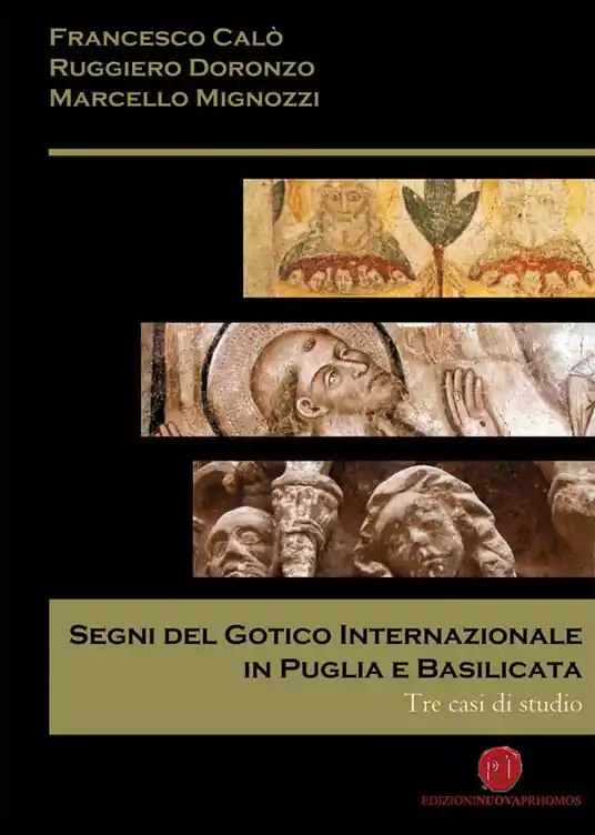 Compra Oggi Stesso Segni del gotico internazionale in Puglia e Basilicata. Tre casi di studio