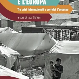 Pagamento Sicuro I rifugiati e l‘Europa. Tra crisi internazionali e corridoi d‘accesso