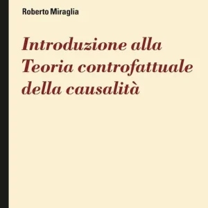 Introduzione alla teoria controfattuale della causalità Nuova Collezione