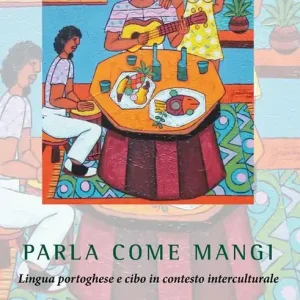 Nuovo Arrivo Parla come mangi. Lingua portoghese e cibo in contesto interculturale