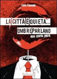 La città è quieta... Ombre parlano. Una storia punk Non Perdere