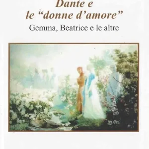 Promo Stagionale Dante e le «donne d‘amore». Gemma, Beatrice e le altre