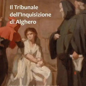 Promozione Il tribunale dell‘Inquisizione di Alghero. Storie di donne e di uomini attraverso documenti inediti del XVIII secolo