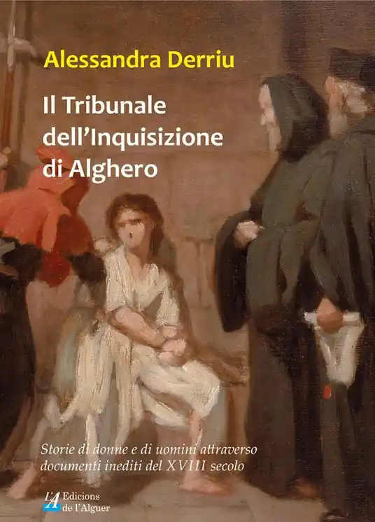 Promozione Il tribunale dell‘Inquisizione di Alghero. Storie di donne e di uomini attraverso documenti inediti del XVIII secolo