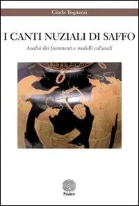 I canti nuziali di Saffo. Analisi dei frammenti e modelli culturali Spedito Oggi