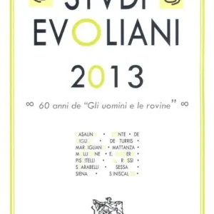Prezzo Di Fabbrica Studi evoliani 2013. 60 anni de «Gli uomini e le rovine»