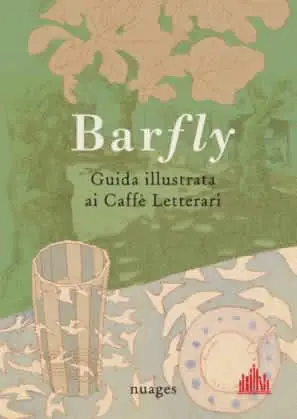 Barfly, guida illustrata ai Caffè Letterari Occasione Imperdibile