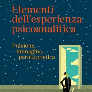 Elementi dell‘esperienza psicoanalitica. Pulsione, immagine, parola poetica Popolare