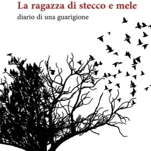 A Buon Prezzo La ragazza di stecco e mele. Diario di una guarigione