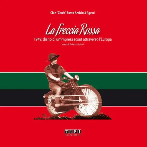 Popolare La Freccia Rossa. 1949 diario di un‘impresa scout attraverso l‘Europa