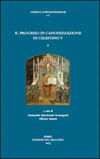 Il processo di canonizzazione di Celestino V. Testo latino a fonte Prezzo Basso