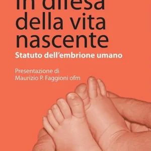 Più Venduto In difesa della vita nascente. Statuto dell‘embrione umano
