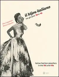 Saldi Il bijou italiano tra gli anni ‘50 e ‘60. Ediz. italiana e inglese
