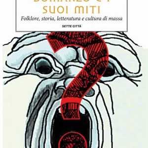 Occasione Bomarzo e i suoi miti. Folklore, storia, letteratura e cultura di massa