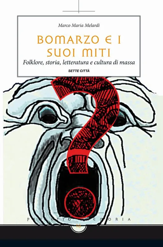 Occasione Bomarzo e i suoi miti. Folklore, storia, letteratura e cultura di massa