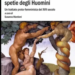 Offerta Che le donne siano della spetie degli huomini. Un trattato proto-femminista del XVII secolo