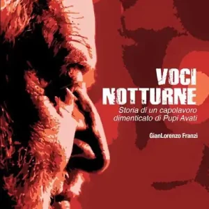 Prezzo Ridotto Voci notturne. Storia di un capolavoro dimenticato di Pupi Avati