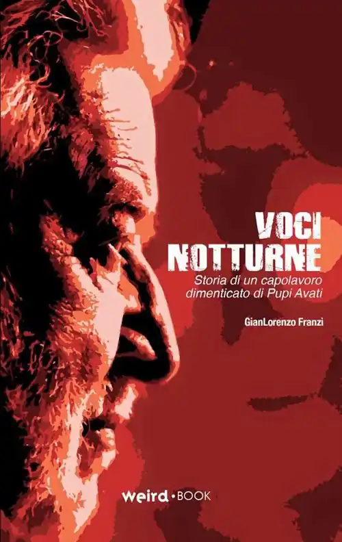 Prezzo Ridotto Voci notturne. Storia di un capolavoro dimenticato di Pupi Avati