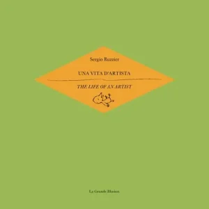 Una vita d‘artista-The life of an artist. Ediz. bilingue Ultime Pezzi