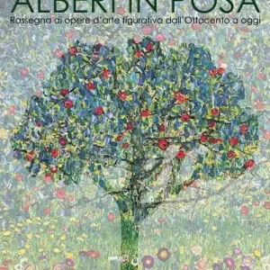 Prezzo Ridotto Alberi in posa. Rassegna di opere d‘arte figurativa dall‘Ottocento a oggi. Ediz. illustrata