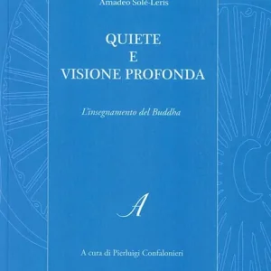 Sconto Quiete e visione profonda. L‘insegnamento del Buddha