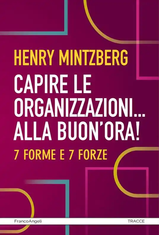 Ultime Pezzi Capire le organizzazioni… alla buon‘ora! 7 forme e 7 forze