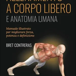 Non Perdere Allenamento a corpo libero. E anatomia umana