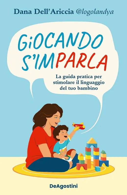 Promozione Esclusiva Giocando s‘imparla. La guida pratica per stimolare il linguaggio del tuo bambino. Ediz. a colori