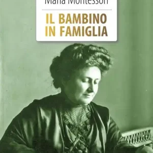 Compra Adesso Il bambino in famiglia. Ediz. integrale. Con Segnalibro