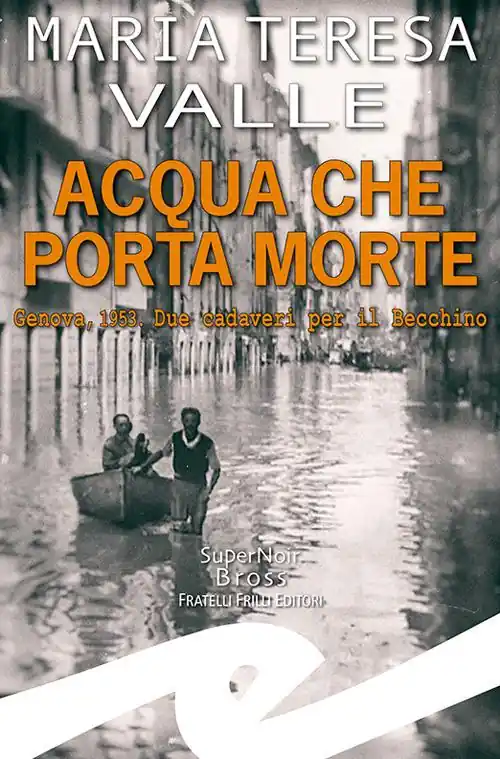 Offerta Del Giorno Acqua che porta morte. Genova, 1953. Due cadaveri per il Becchino