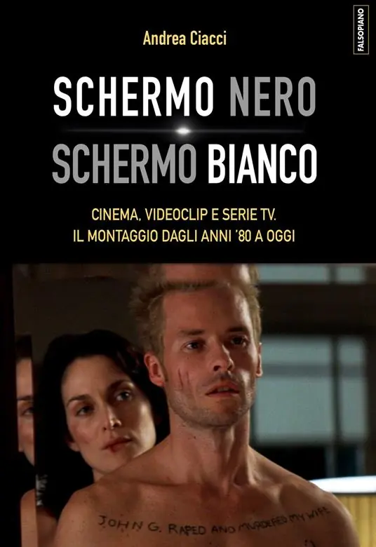 Schermo nero. Schermo bianco. Cinema, videoclip e serie TV. Il montaggio dagli anni ‘80 Miglior Prezzo