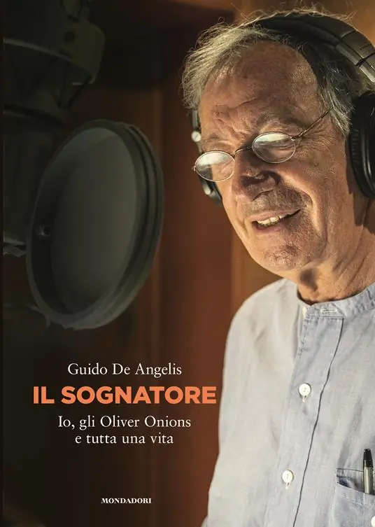 Ultime Pezzi Il sognatore. Io, gli Oliver Onions e tutta una vita