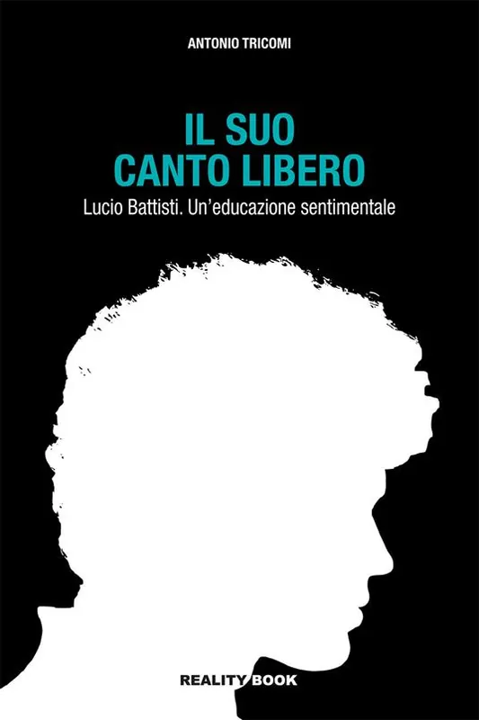 Prezzo Scontato Il suo canto libero Lucio Battisti. Un‘educazione sentimentale