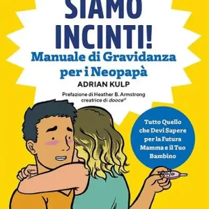 Reso Gratuito Siamo incinti! Manuale di gravidanza per i neopapà
