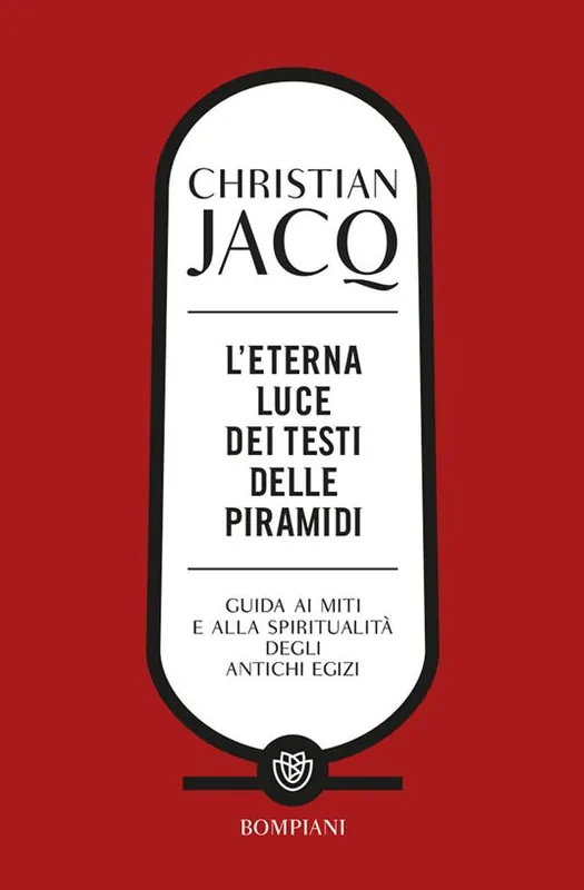 L‘eterna luce dei testi delle piramidi. Guida ai miti e alla spiritualità degli antichi Egizi Ultime Pezzi
