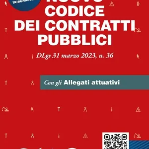 Nuovo Codice dei contratti pubblici. Dlgs 31 marzo 2023 n. 36. Con App Tribunacodici Ultima Occasione