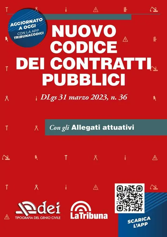 Nuovo Codice dei contratti pubblici. Dlgs 31 marzo 2023 n. 36. Con App Tribunacodici Ultima Occasione